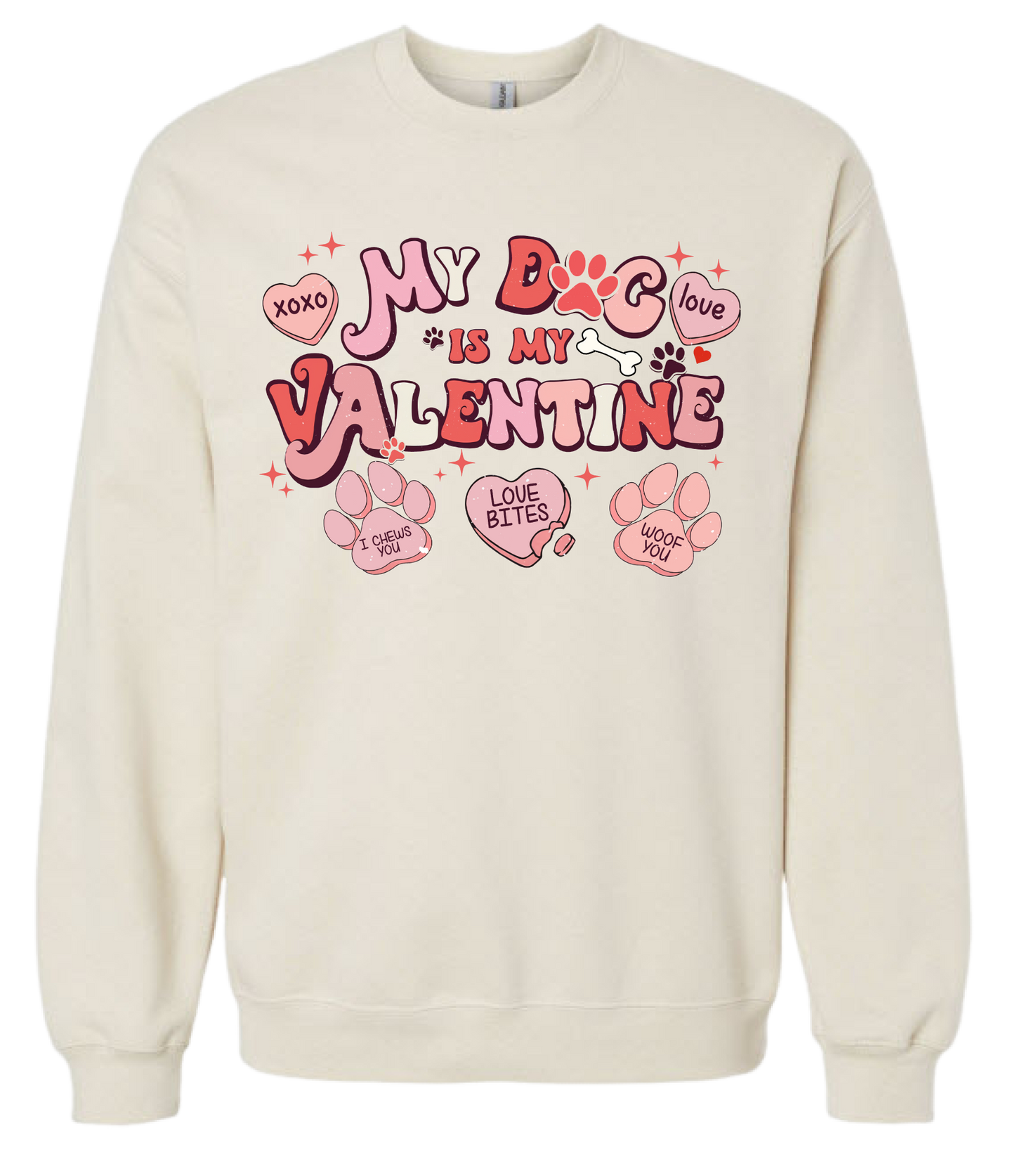 My Dog is my Valentine Sweatshirt