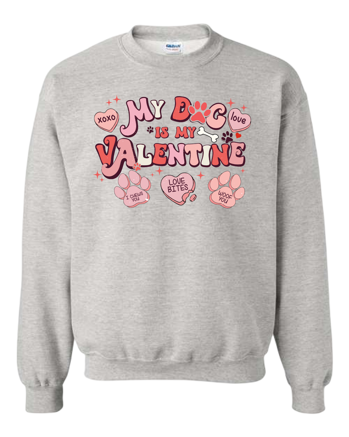 My Dog is my Valentine Sweatshirt