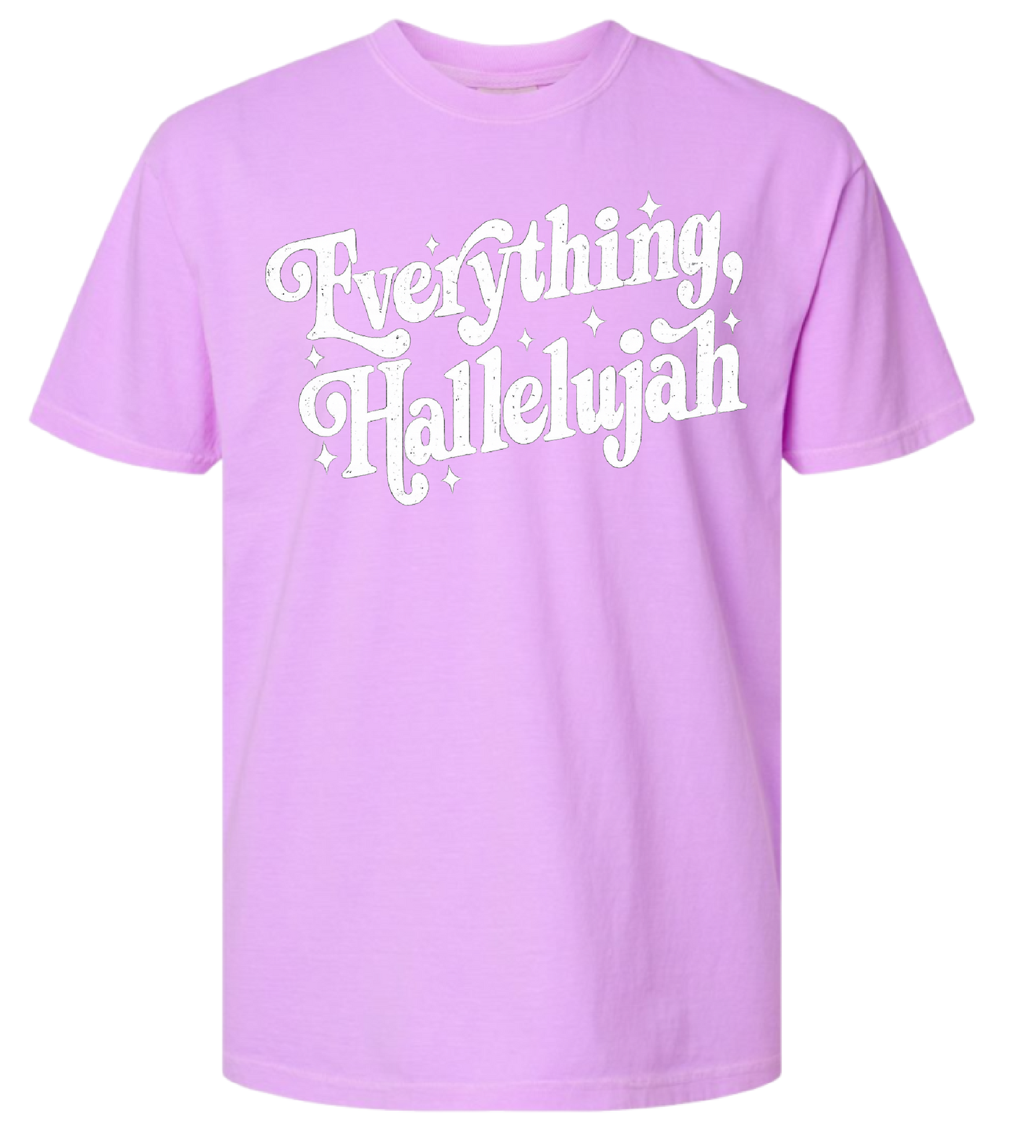 Everything Hallelujah Comfort Colors Tee