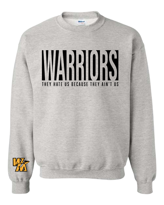 Warriors They Hate Us Cause They Ain't Us Tee/Crewneck/Hoodie