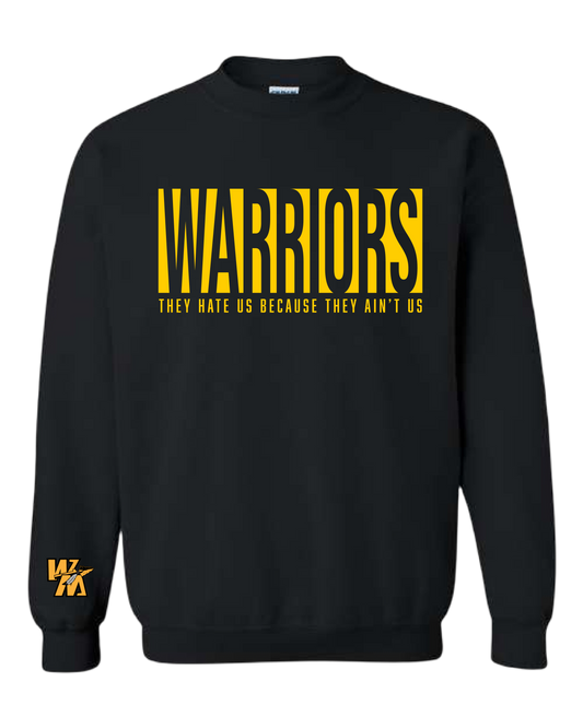 Warriors They Hate Us Cause They Ain't Us Tee/Crewneck/Hoodie