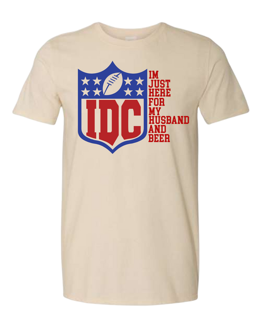 I Don't Care Im Just Here Tee