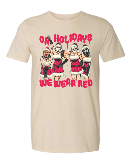 On Holidays We Wear RedTee