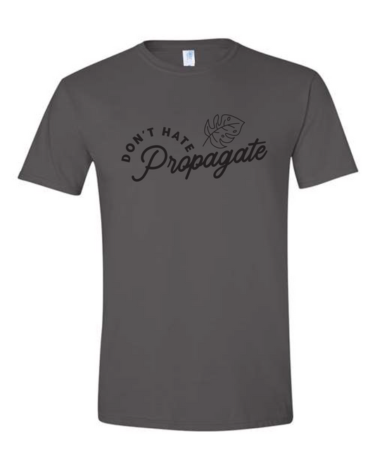 Don't Hate Propagate Tee