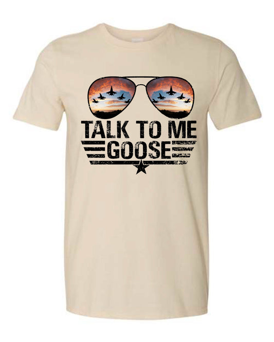 Talk To Me Goose Tee