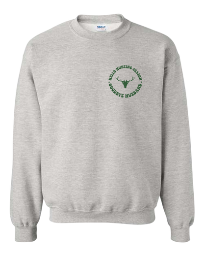 Hello Hunting Season Goodbye Husband Crewneck