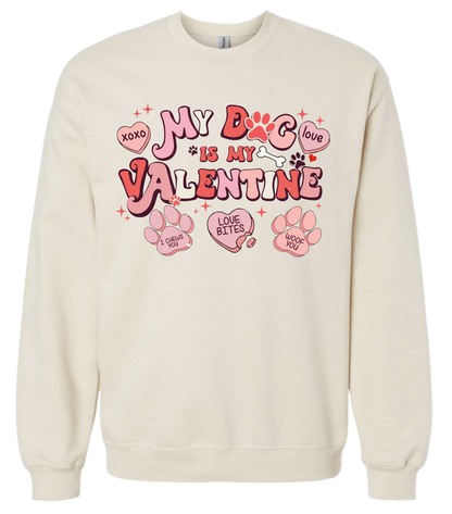 My Dog is my Valentine Sweatshirt
