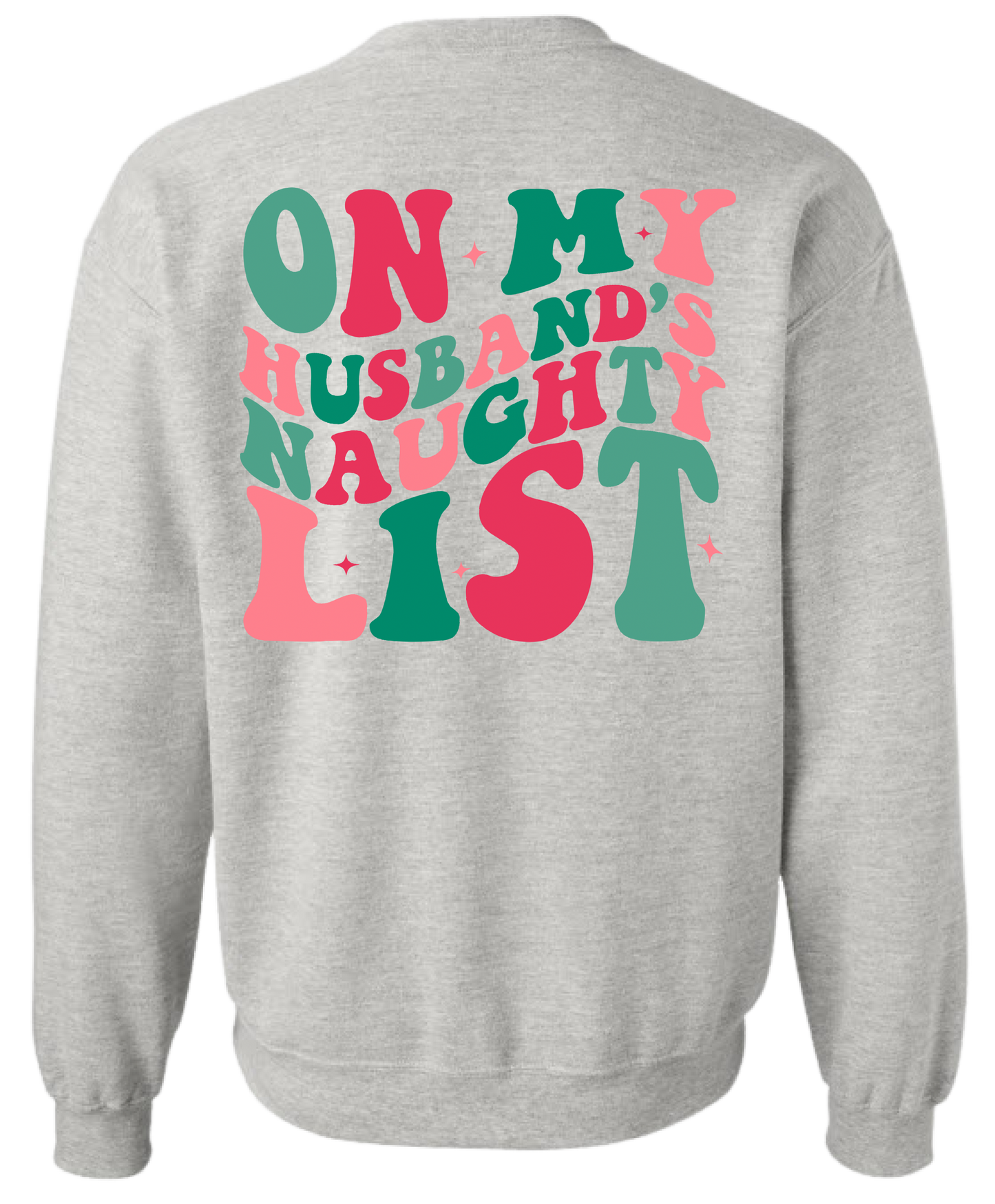 On My Husbands Naughty List Crewneck