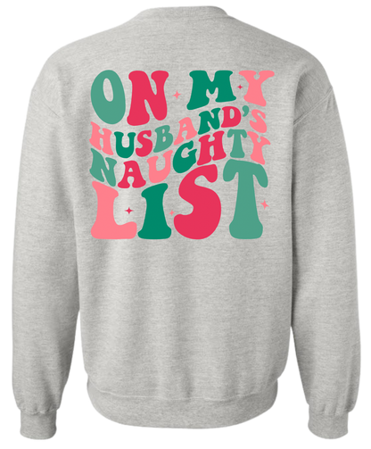 On My Husbands Naughty List Crewneck