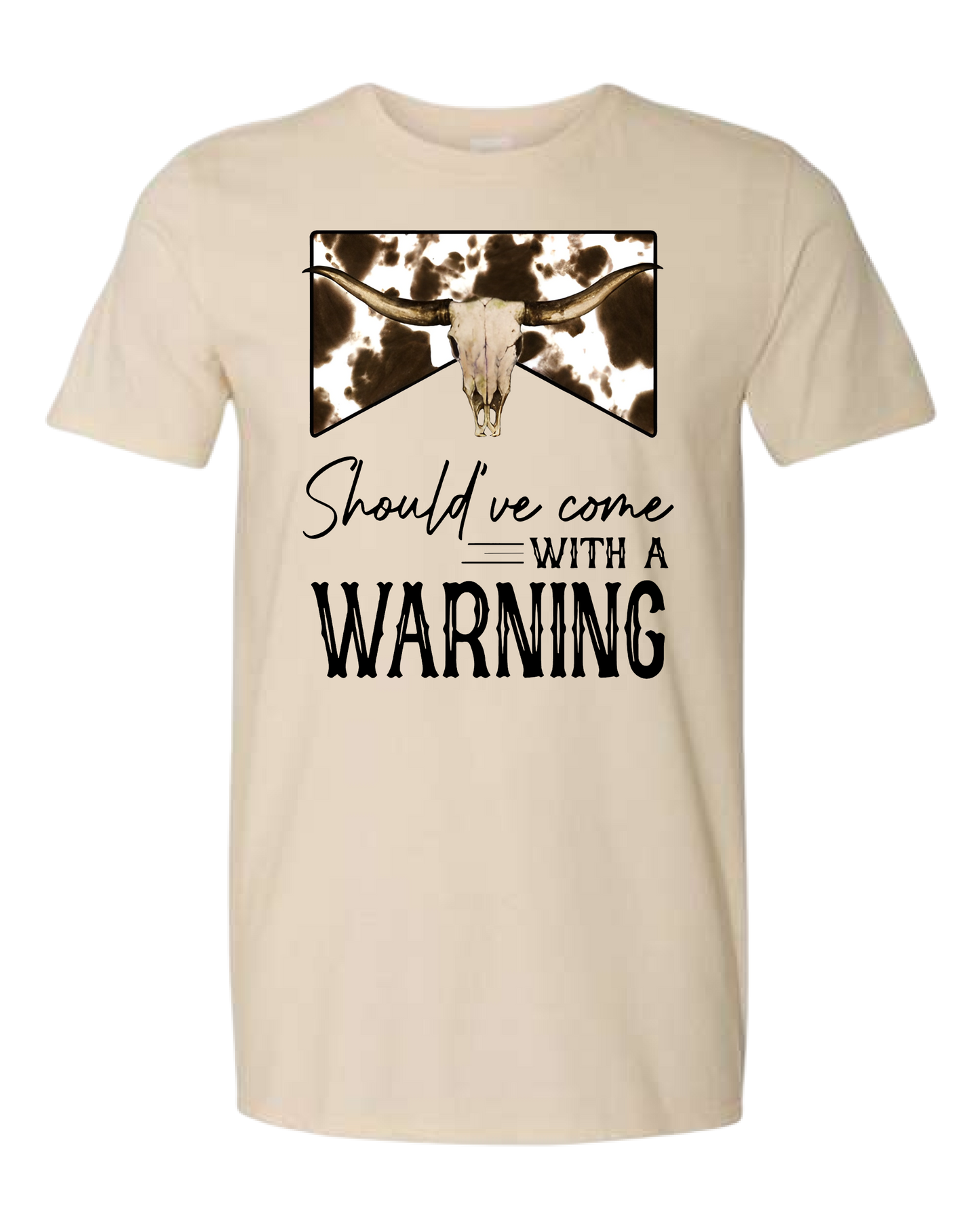 Should Have Come With A Warning Tee