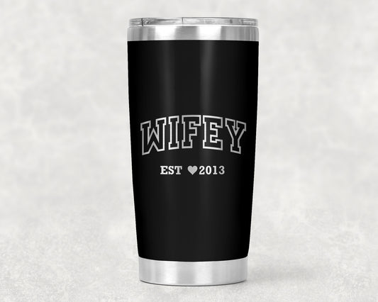 Wifey Est. Engraved 20oz.Tumbler (Customizable)