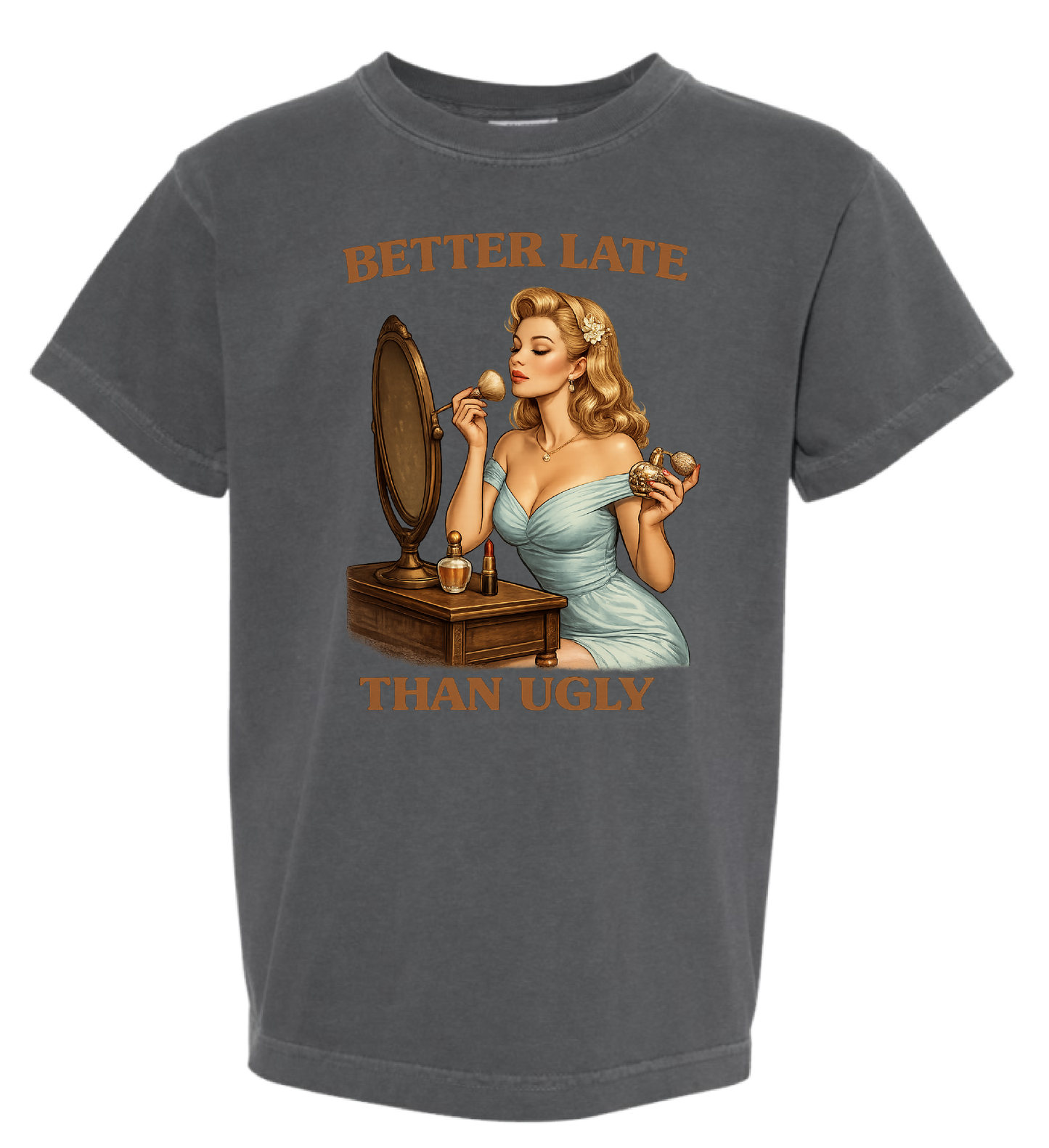 Better Late Than Ugly Comfort Colors Tee