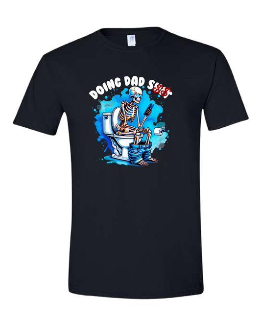 Doing Dad Sh$t Tee