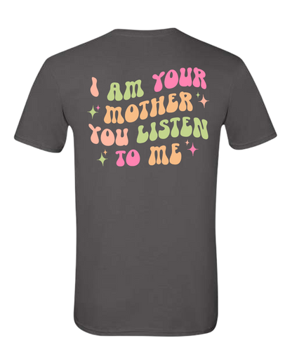 I am Your Mother Tee