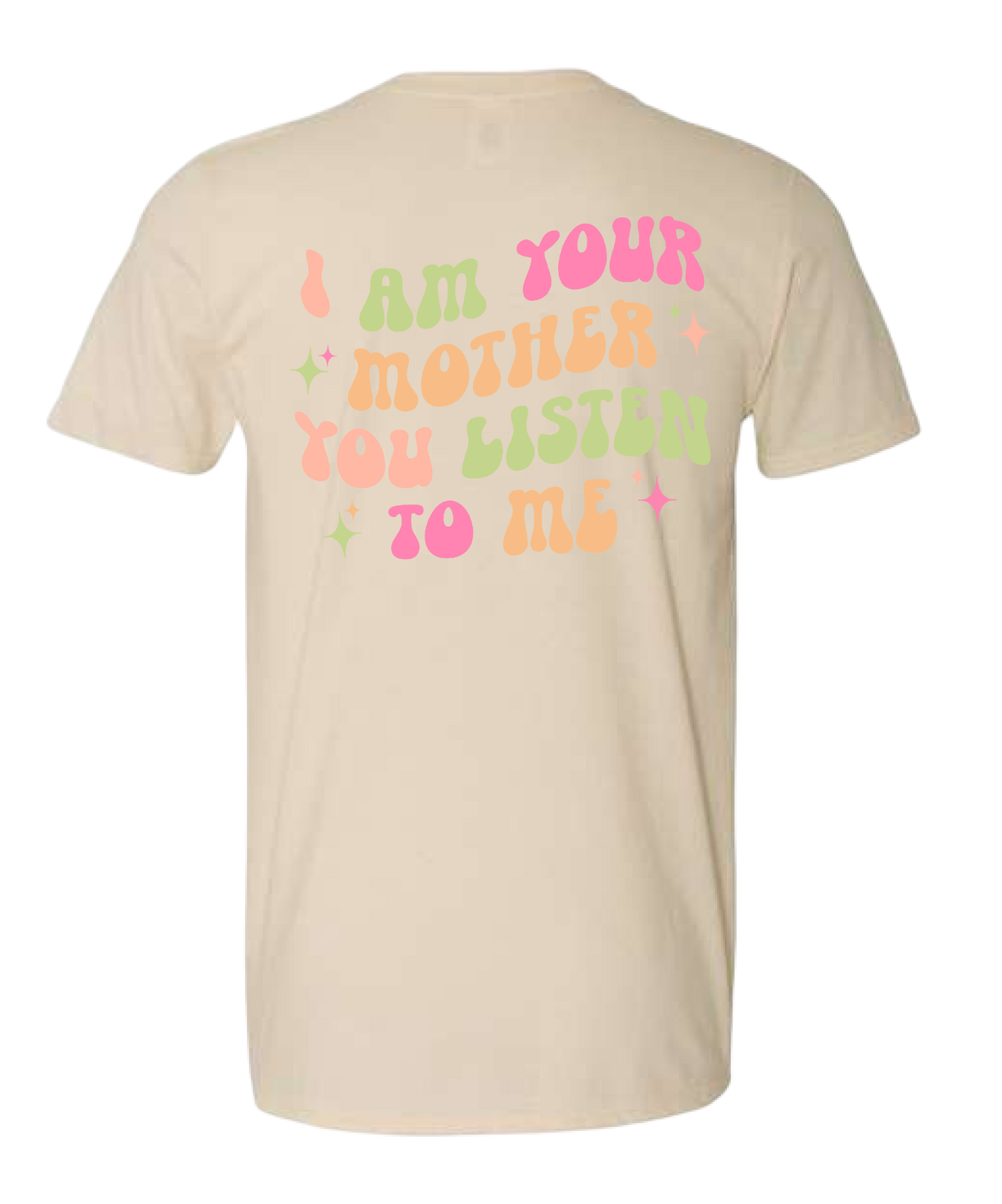 I am Your Mother Tee