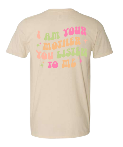 I am Your Mother Tee