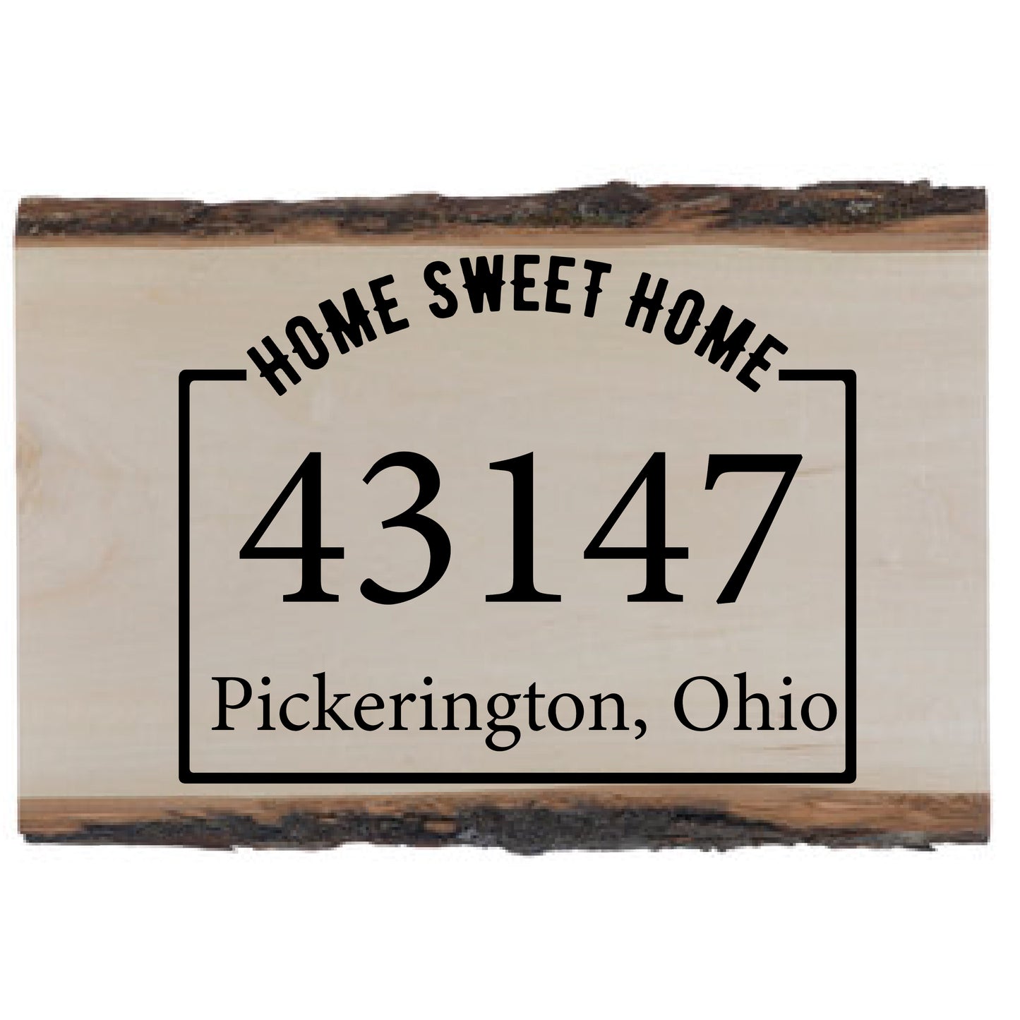 Home Sweet Home Zip/City/State Live Edge Wood Sign