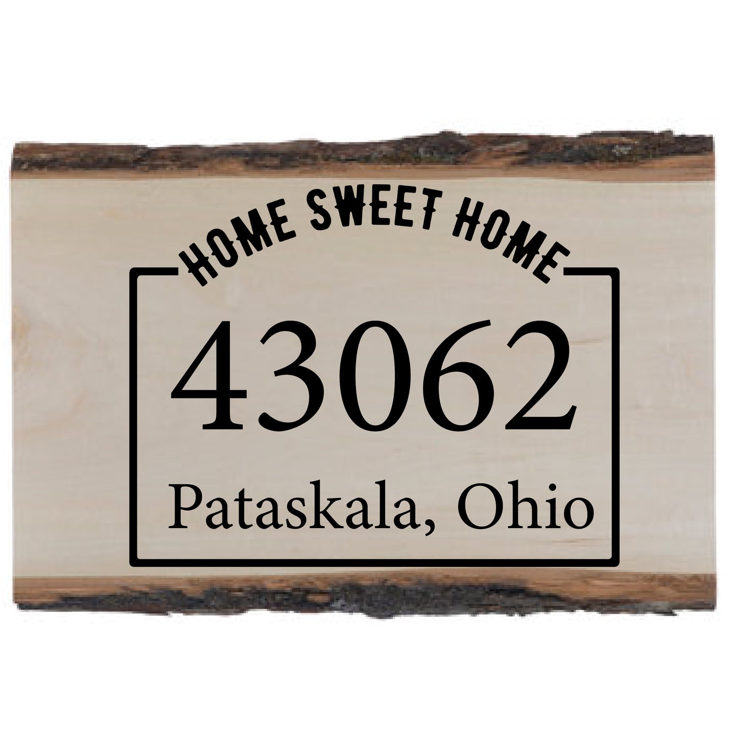 Home Sweet Home Zip/City/State Live Edge Wood Sign