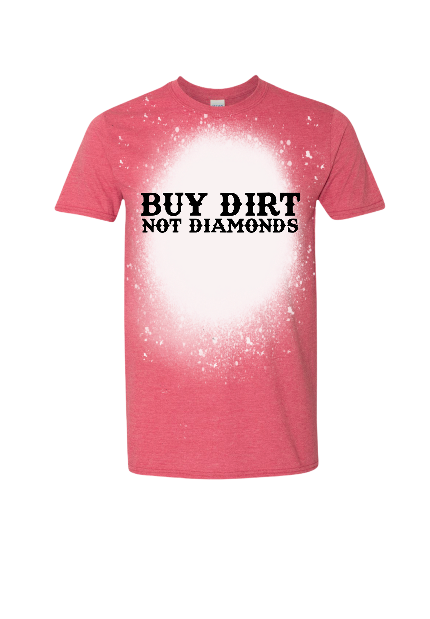 Buy Dirt Not Diamonds Bleached Tee