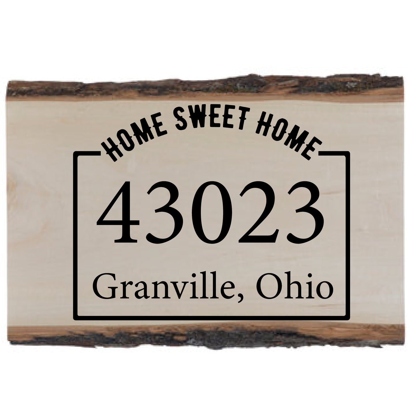 Home Sweet Home Zip/City/State Live Edge Wood Sign